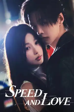 Speed and Love (2025) [Chinese] (TV series)