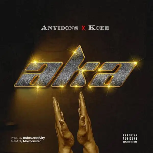 Anyidons & Kcee – Aka