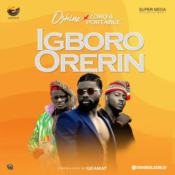 Oshine – Igboro Orerin Ft. Portable & Zoro