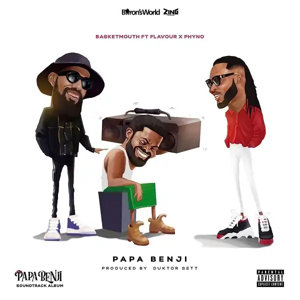 Basketmouth – Papa Benji Ft. Phyno, Flavour