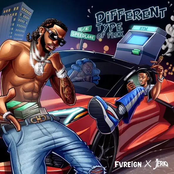 Fvreign & Jeriq – DTF (Different Type Of Flex)