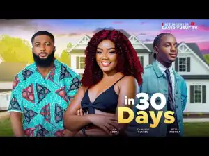 In 30 Days (2024 Nollywood Movie)