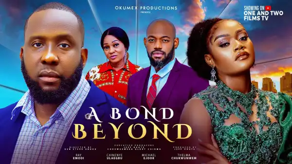 A Bond Beyond (2025 Nollywood Movie)