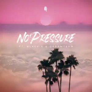 DJ pH – No Pressure ft. Blxckie & DreamTeam