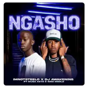 Imnotsteelo & Dj Awakening – Ngasho ft. Musa Keys & Sino Msolo