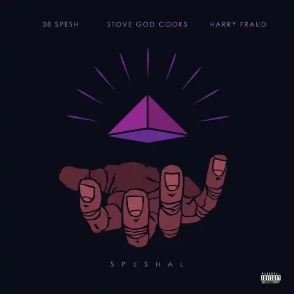 38 Spesh x Harry Fraud - SPESHAL Ft. Stove God Cooks