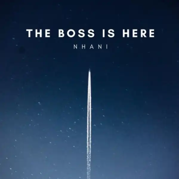 Nhani – Boss Is Here (Album)