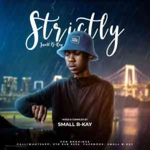 Small B-Kay – Strictly Small B-Kay Vol.005