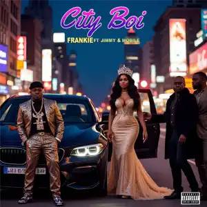 Frankie - City Boi ft. Jimmy, Mobile