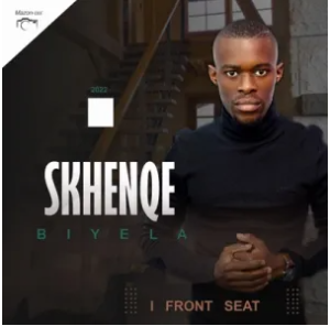 Skhenqe Biyela – Front Seat