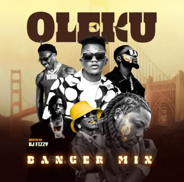 DJ Fizzy – Oleku Banger Mix