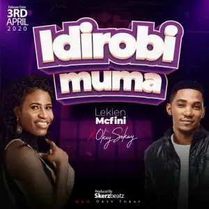 Lekien Mcfini Ft. Okey Sokay - Idirobimuma
