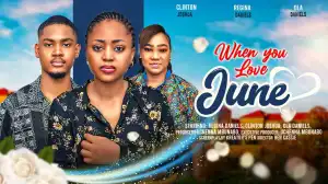 When You Love June (2024 Nollywood Movie)