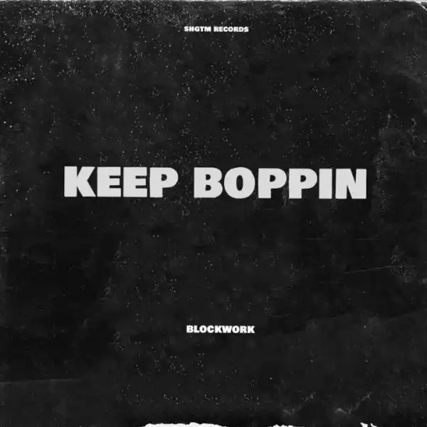 BlockWork – Keep Boppin (Instrumental)