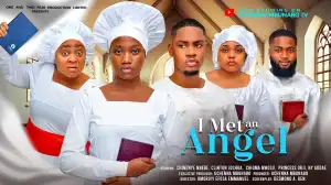 I Met An Angel (2024 Nollywood Movie)