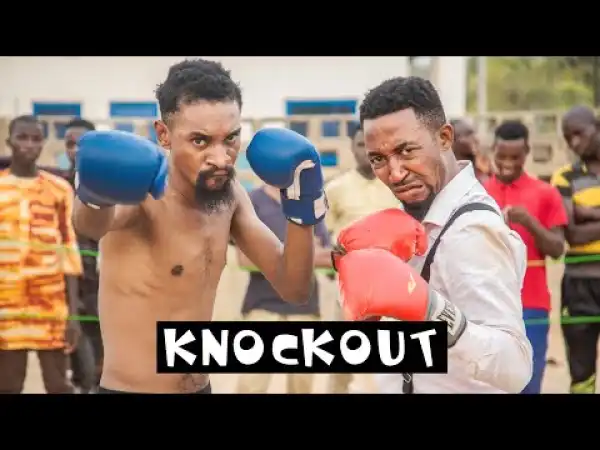 Yawa Skits - KNOCKOUT (Episode 32) (Comedy Video)