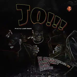 DJ Consequence ft. Barry Jhay, Jason, Frescool – JO (Dance)