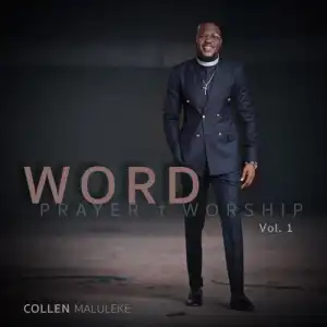 Collen Maluleke – Word + Prayer + Worship Vol 1 (EP)