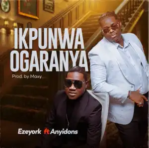 Anyidons – Ikpu Nwa Ogaranya