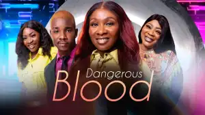 Dangerous Blood (2024 Nollywood Movie)