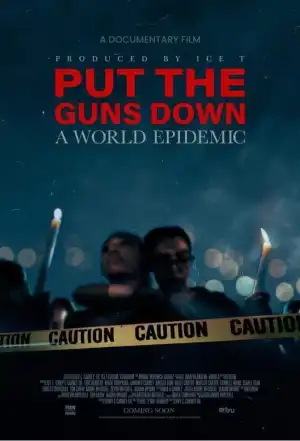 Put the Guns Down A World Epidemic (2025)