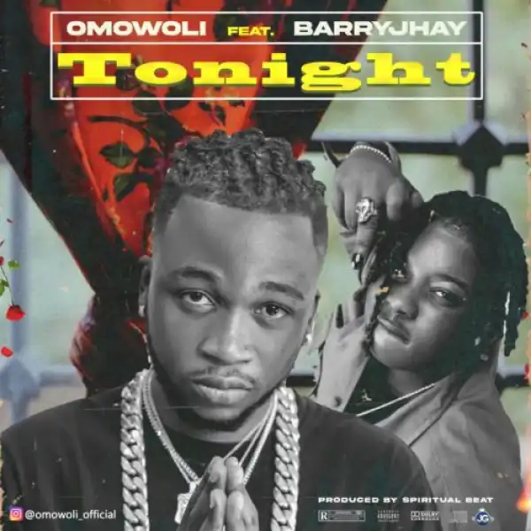 Omowoli – Tonight ft. Barry Jhay