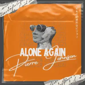 Pierre Johnson – Alone Again
