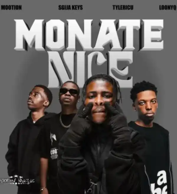 Sgija Keys – Monate Nice Ft. M00tion, Tyler ICU & Loony Q
