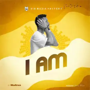 El Mafrex – I Am