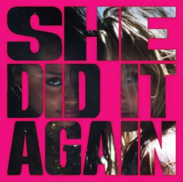 Tyla – She Did It Again Ft. Zara Larsson