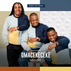Omacekeceke Abasha – Iphenti Lika Jockey (Album)