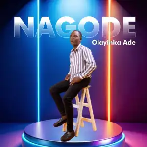 Olayinka Ade – Nagode