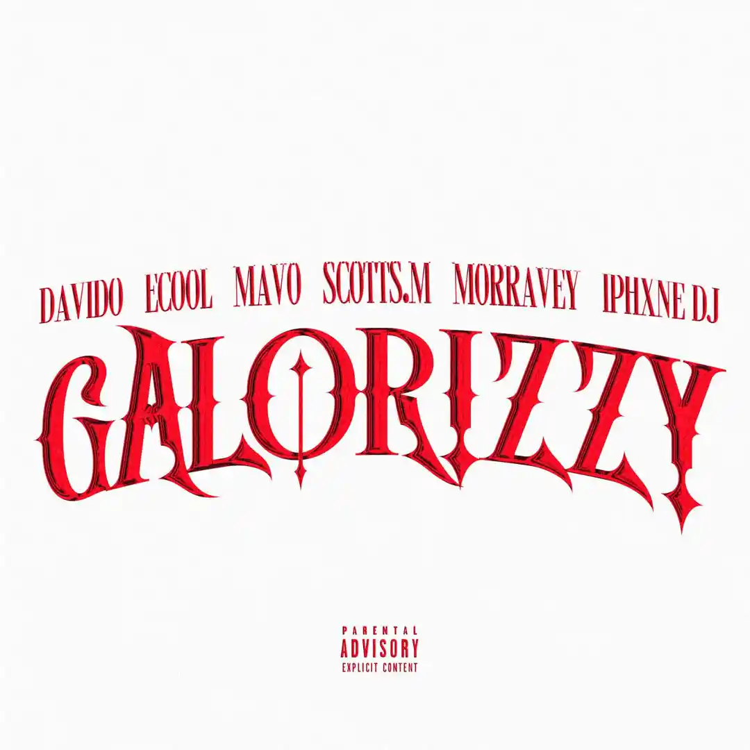 Davido – Galorizzy ft. Mavo, ECool, Morravey, Scotts.M & Iphxne Dj