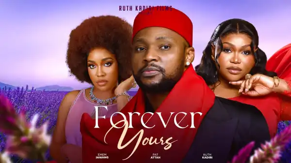 Forever Yours (2024 Nollywood Movie)