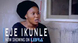 Eje Ikunle (2022 Yoruba Movie)