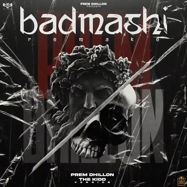 Prem Dhillon Ft. The Kidd – Badmashi (Remake Version)