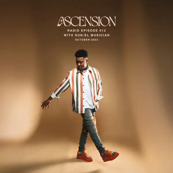 Sun-El Musician – Ascension Radio 012 Mix