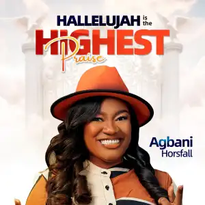 Agbani Horsfall – Hallelujah Is The Highest Praise