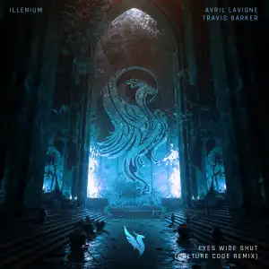 ILLENIUM Ft. Avril Lavigne & Travis Barker – Eyes Wide Shut (Culture Code Remix)