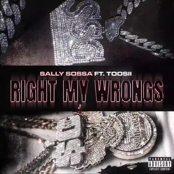 Sally Sossa Ft. Toosii – Right My Wrongs