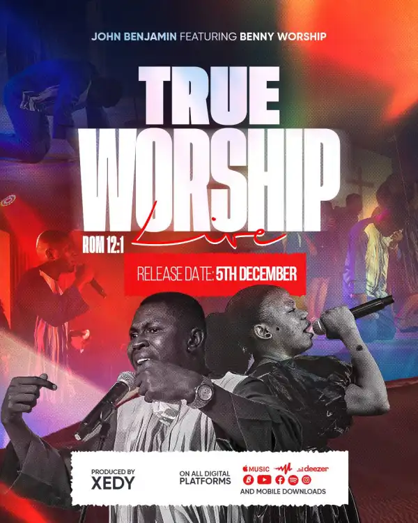 John Benjamin – TRUE WORSHIP (ft. Bennie Worship)
