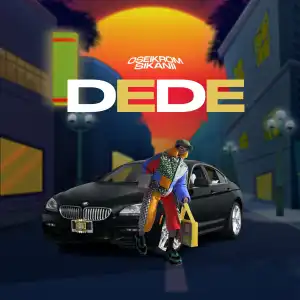 Oseikrom Sikanii – Dede