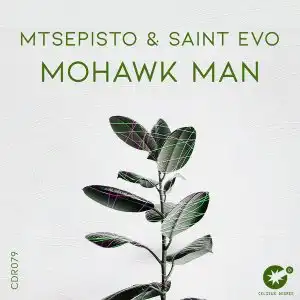 Mtsepisto & Saint Evo – Mohawk Man (Original Mix)