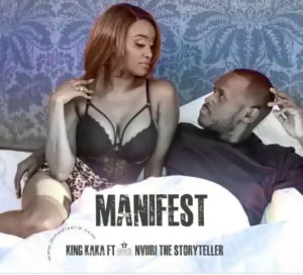 King Kaka – Manifest ft Nviiri The Storyteller