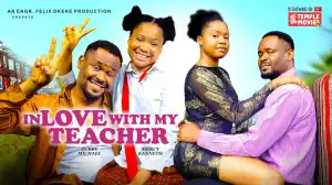 In Love With My Teacher (2024 Nollywood Movie)