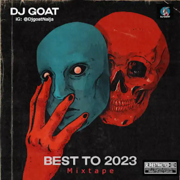 Dj Goat – Best To 2023 Mixtape