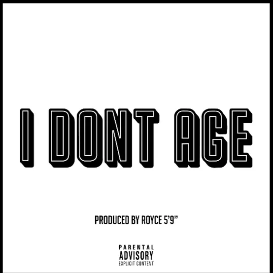 Royce da 5’9″ – I Don’t Age