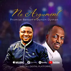 Promise Benson – No Argument ft. Dunsin Oyekan