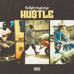 Kellylivinglarge – Hustle