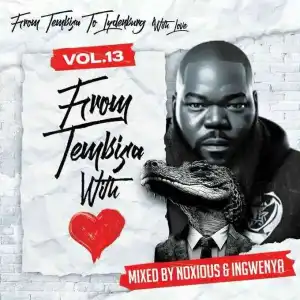 Noxious Deejay – From Tembisa 2 Lydenburg With Love Vol. 13